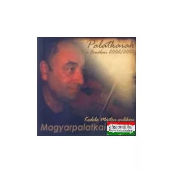 Magyarpalatkai Banda - Palatkaiak a Fonóban 2002-2003 (2CD)