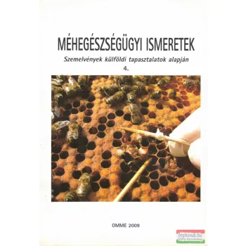   Méhegészségügyi ismeretek - Szemelvények külföldi tapasztalatok alapján 4.