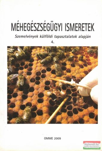 Méhegészségügyi ismeretek - Szemelvények külföldi tapasztalatok alapján 4.