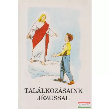 Találkozásaink Jézussal (Hittankönyv)