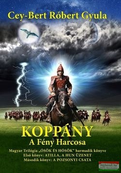 Cey-Bert Róbert Gyula - Koppány - A Fény harcosa