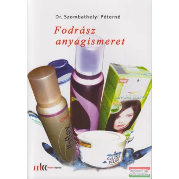 Dr. Szombathelyi Péterné - Fodrász anyagismeret