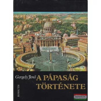 Gergely Jenő - A pápaság története