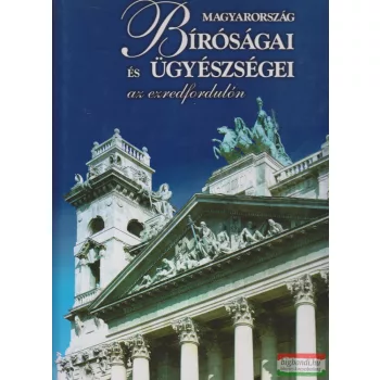   Dr. Zanathy János - Magyarország bíróságai és ügyészségei az ezredfordulón