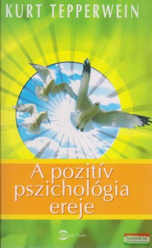 Kurt Tepperwein - A pozitív pszichológia ereje