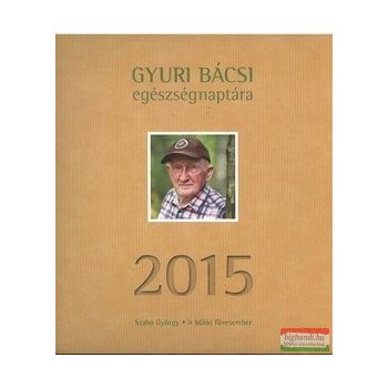 Gyuri bácsi egészségnaptára 2015