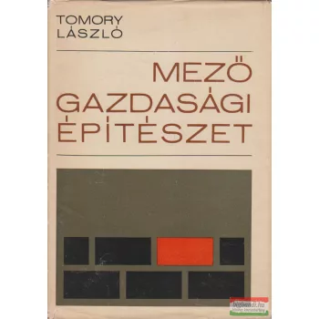 Tomory László -  Mezőgazdasági építészet