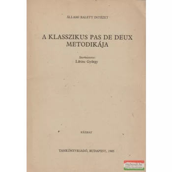 A klasszikus pas de deux metodikája (kézirat)
