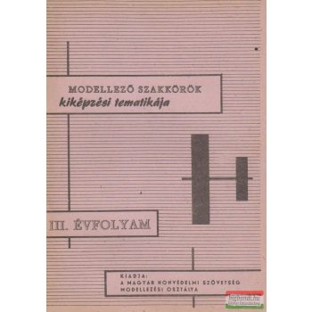   Modellező szakkörök kiképzési tematikája III. évfolyam