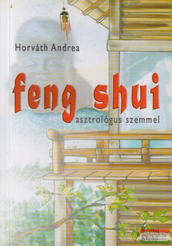 Horváth Andrea - Feng shui asztrológus szemmel