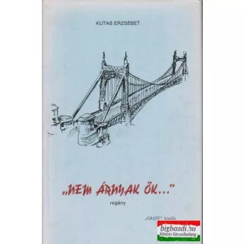 Kutas Erzsébet - "Nem árnyak ők..."