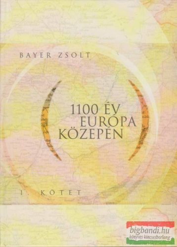 Bayer Zsolt - 1100 év Európa közepén 1.