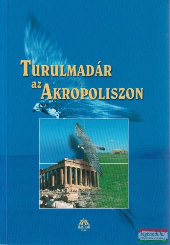 Gzadag István szerk. - Turulmadár az Akropoliszon 
