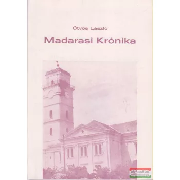 Ötvös László - Madarasi Krónika