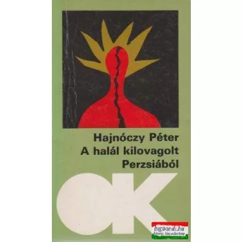 Hajnóczy Péter - A halál kilovagolt Perzsiából