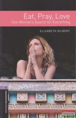 Elizabeth Gilbert - Eat, Pray, Love - One Woman's Search for Everything
