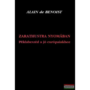 Alain de Benoist - Zarathustra nyomában 