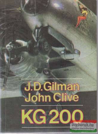 J. D. Gilman, John Clive - KG 200 - Hitler fantom-légiereje