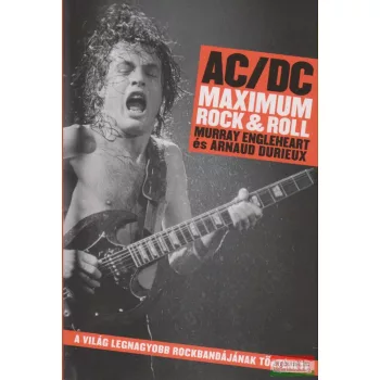   Murray Engleheart, Arnaud Durieux - AC/DC - Maximum Rock & Roll 