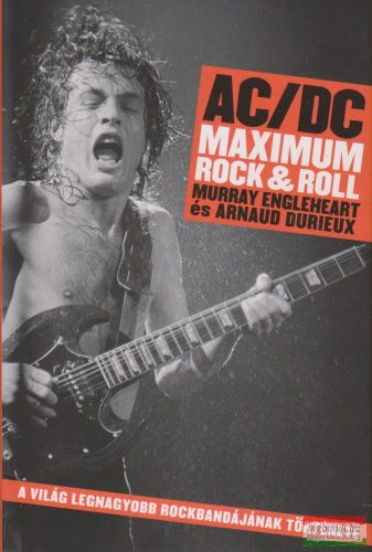 Murray Engleheart, Arnaud Durieux - AC/DC - Maximum Rock & Roll 