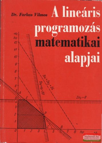 Dr. Farkas Vilmos - A lineáris programozás matematikai alapjai