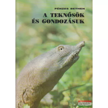 Pénzes Bethen - A teknősök és gondozásuk 