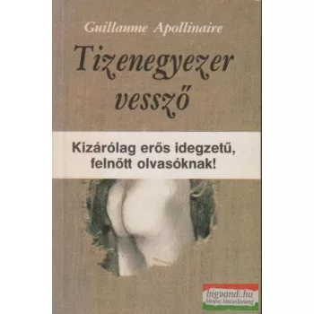 Guillaume Apollinaire - Tizenegyezer vessző