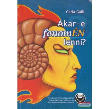 Carla Galli - Akar-e fenomÉN lenni?