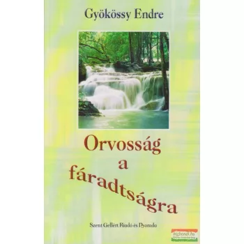 Gyökössy Endre - Orvosság a fáradtságra