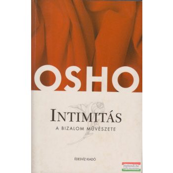 Osho - Intimitás - A bizalom művészete