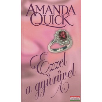Amanda Quick - Ezzel a gyűrűvel 
