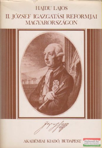 Hajdu Lajos - II. József igazgatási reformjai Magyarországon