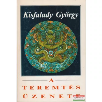 Kisfaludy György - A teremtés üzenete 