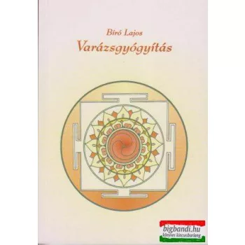 Bíró Lajos - Varázsgyógyítás