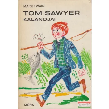 Mark Twain - Tom Sawyer kalandjai