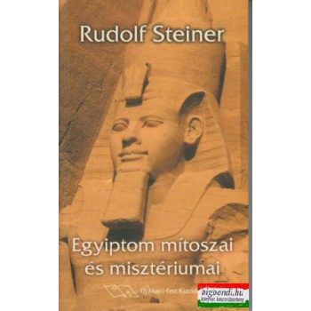 Rudolf Steiner - Egyiptom mítoszai és misztériumai