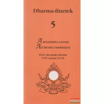   Alexander Berzin - A buddhista tantra / Az üresség természete Dharma-füzetek 5.