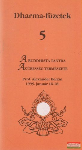Alexander Berzin - A buddhista tantra / Az üresség természete Dharma-füzetek 5.