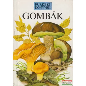 Gombák (Fürkész könyvek)