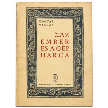 Magyar Miklós - Az ember és a gép harca