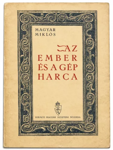Magyar Miklós - Az ember és a gép harca