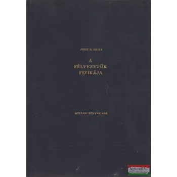 John N. Shive - A félvezetők fizikája