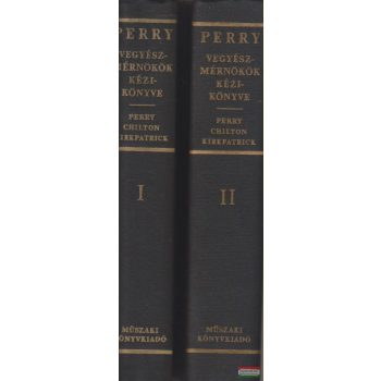 John H. Perry - Vegyészmérnökök kézikönyve I-II.