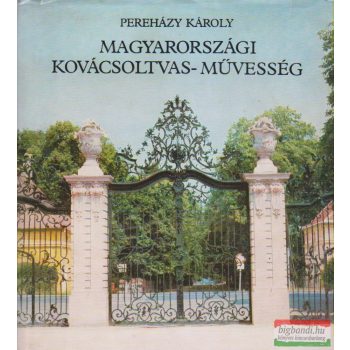 Pereházy Károly - Magyarországi kovácsoltvas-művesség