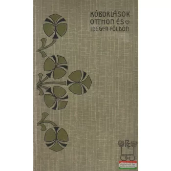 Rákosi Viktor - Kóborlások otthon és idegen földön