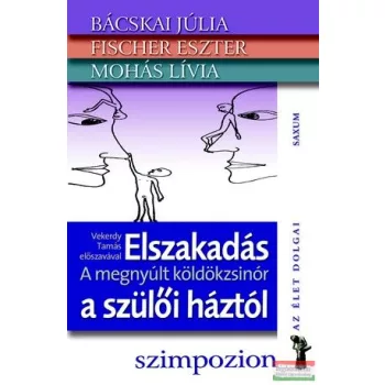   Bácskai Júlia, Fischer Eszter, Mohás Lívia - Elszakadás a szülői háztól 