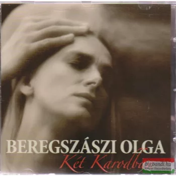 Beregszászi Olga - Két karodban CD