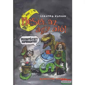   Lakatos István - Mesék az ágy alól - Összegyűjtött képregények