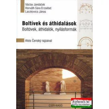   Václav Jandácek - Horváth Sára Erzsébet - Laczkovics János - Boltívek és áthidalások