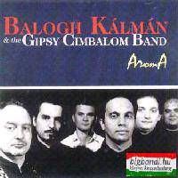 Balogh Kálmán és a Gypsy Cimbalom Band - Aroma CD